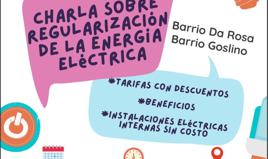 Charla sobre regularización de la energia electrica “Barrio Da Rosa y Goslino”